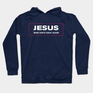 JESUS - Make Earth Great Again Fun Christian Religions God Shirt Hoodie